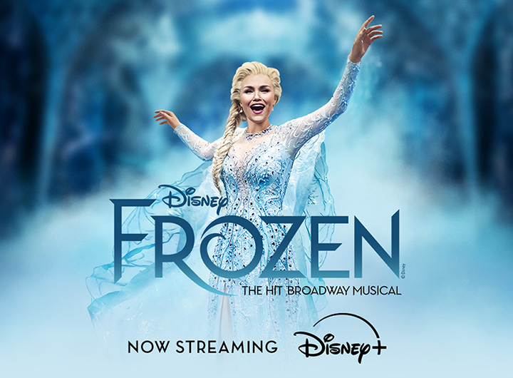Disney FROZEN | The Hit Broadway Musical - Now Streaming on Disney+